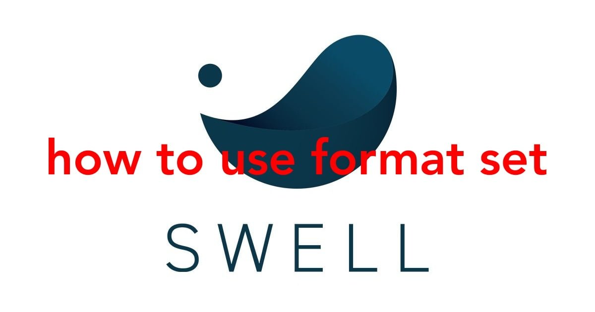 【2023年版】SWELL 書式セットの使い方！設定方法から使い方まで全てをご紹介！
