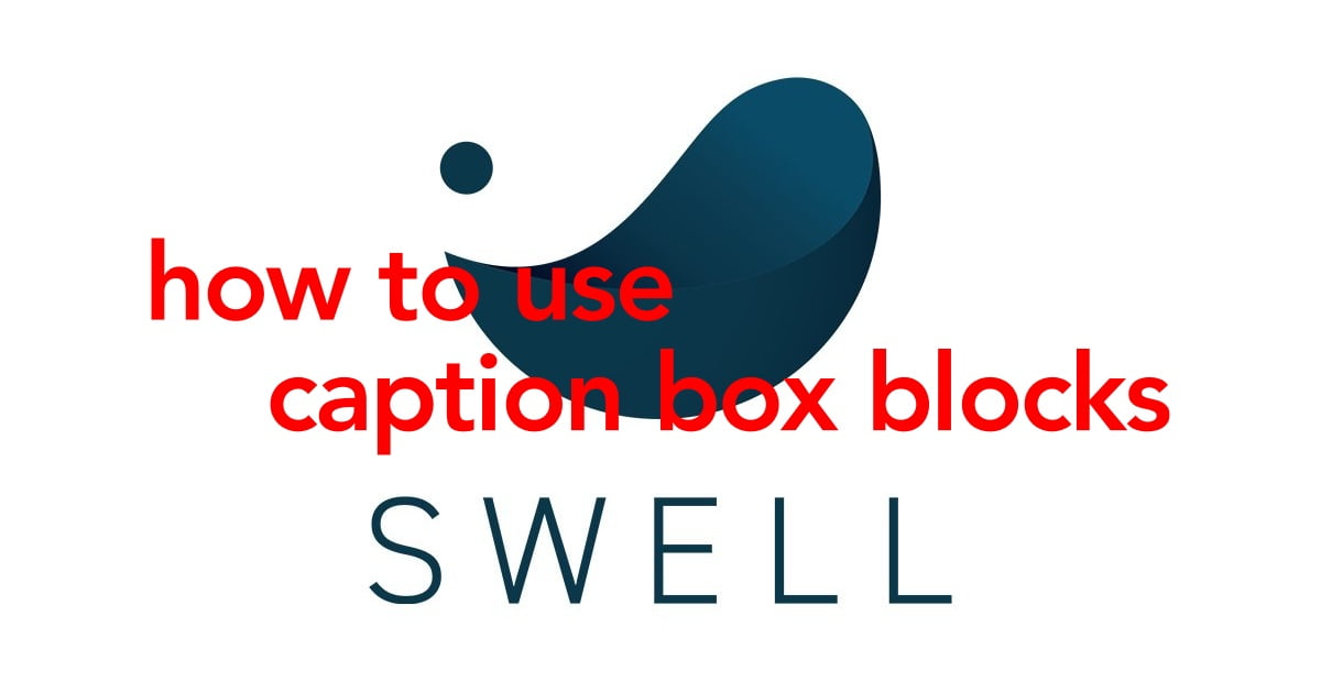 SWELL キャプションボックスブロックの使い方