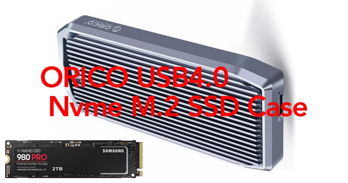ORICO USB4.0 Nvme M.2 SSDケース & Samsung 980 PRO 2TB | osaboo.com